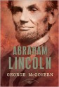 Abraham Lincoln - George S. McGovern, Arthur M. Schlesinger Jr., Sean Wilentz