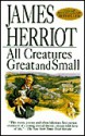 All Creatures Great and Small - James Herriot