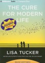 The Cure for Modern Life - Scott Brick, Lisa Tucker