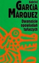 Dwanaście opowiadań tułaczych - Gabriel García Márquez