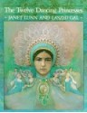 The Twelve Dancing Princesses: A Fairy Story - Janet Lunn, László Gál