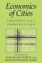 Economics of Cities: Theoretical Perspectives - Jean-Marie Huriot, Jacques-Francois Thisse