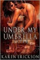 Under My Umbrella - Karen Erickson