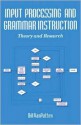 Input Processing and Grammar Instruction in Second Language Acquisition - Bill VanPatten