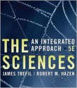 The Sciences: An Integrated Approach - James S. Trefil, Robert M. Hazen