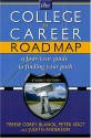 College To Career Road Map: A Four Year Guide To Finding Your Path (Student Edition) - Terese Corey Blanck, Judith Anderson, Peter Vogt