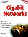 Gigabit Networks: Standards and Schemes for Next-Generation Networking - Paul Izzo