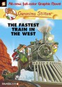 The Fastest Train In the West - Geronimo Stilton, Michele Foschini, Leonardo Favia, Ennio Bufi, Mirka Andolfo, Marta Lorini, Patrizia Puricelli, Elisabetta Dami