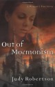 Out of Mormonism: A Woman's True Story - Judy Robertson