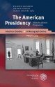 The American Presidency: Multidisciplinary Perspectives - Wilfried Mausbach, Dietmar Schloss, Martin Thunert