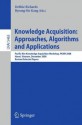 Knowledge Acquisition: Approaches, Algorithms and Applications: Pacific Rim Knowledge Acquisition Workshop, Pkaw 2008, Hanoi, Vietnam, December 15-16, 2008, Revised Selected Papers - Debbie Richards, Byeong-Ho Kang