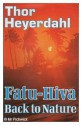 Fatu-Hiva: Back to Nature - Thor Heyerdahl