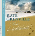 The Lieutenant - Kate Grenville, Tom Hollander