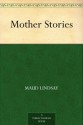 Mother Stories - Maud Lindsay, Sarah Noble Ives