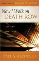 Now I Walk on Death Row: A Wall Street Finance Lawyer Stumbles Into the Arms of a Loving God - Dale S. Recinella