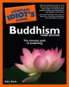 The Complete Idiot's Guide to Buddhism, 3rd Edition - Gary Gach