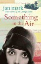 Something in the Air - Jan Mark