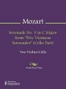 Serenade No. 3 in C Major from "Five Viennese Serenades" (Cello Part) - Wolfgang Amadeus Mozart