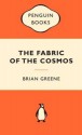 The Fabric of the Cosmos (Popular Penguins) - Brian Greene