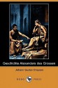 Geschichte Alexanders des Grossen - Johann Gustav Droysen, Sven Hedin, Arthur Rosenberg