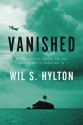 Vanished: The Sixty-Year Search for the Missing Men of World War II - Wil S. Hylton