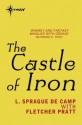 The Castle of Iron - de Camp, L. Sprague, Fletcher Pratt