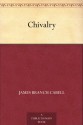 Chivalry - James Branch Cabell