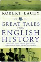 Great Tales from English History, Vol 3 - Robert Lacey