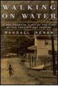 Walking on Water: Black American Lives at the Turn of the Twenty-First Century - Randall Kenan