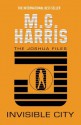 The Joshua Files Invisible City - M.G. Harris