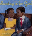 Sunday Is for God - Michael McGowan, Lou Fancher, Steve Johnson