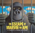 The Escape Of Marvin The Ape (Turtleback School & Library Binding Edition) - Caralyn Buehner, Mark Buehner