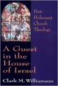 A Guest in the House of Israel: Post-Holocaust Church Theology - Clark M. Williamson