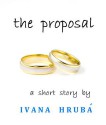 The Proposal - Ivana Hruba