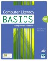 Computer Literacy BASICS: A Comprehensive Guide to IC3 (Origins) - Connie Morrison, Dolores J. Wells