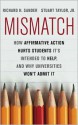 Mismatch: How Affirmative Action Hurts Students It's Intended to Help, and Why Universities Won't Admit It - Richard H. Sander, Stuart Taylor Jr.