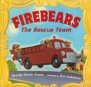 Firebears, The Rescue Team - Rhonda Gowler Greene, Dan Andreasen