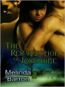 The Resurrection of Josephine - Melinda Barron