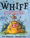 Whiff, Or, How The Beautiful Big Fat Smelly Baby Found A Friend - Ian Whybrow