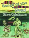 Songs of the Dead - Dawn Colclasure