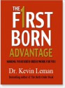 The First Born Advantage: Making Your Birth Order Work for You (MP3 Book) - Kevin Leman, Renee Ertl