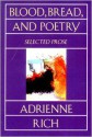 Blood, Bread, and Poetry: Selected Prose, 1979-1985 - Adrienne Rich