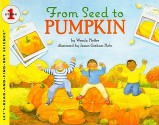 From Seed to Pumpkin (Let's-Read-And-Find-Out Science: Stage 1 (Pb)) - Wendy Pfeffer, James Graham Hale