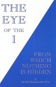 The Eye of the I: From Which Nothing Is Hidden - David R. Hawkins