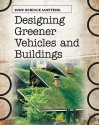 Designing Greener Vehicles & Buildings - Andrew Solway