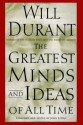 The Greatest Minds and Ideas of All Time - Will Durant