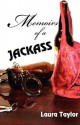 Memoirs of a Jackass: True Lives and Their Stories - Laura Jennings Taylor