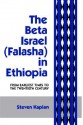 The Beta Israel: Falasha in Ethiopia: From Earliest Times to the Twentieth Century - Steven Kaplan