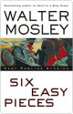 Six Easy Pieces: Easy Rawlins Stories - Walter Mosley