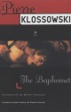 The Baphomet - Pierre Klossowski, Stephen Sartarelli, Sophie Hawkes